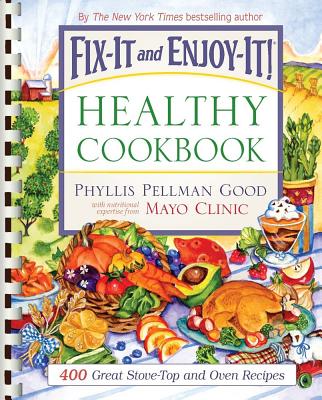 Fix-It and Enjoy-It Healthy Cookbook: 400 Great Stove-Top And Oven Recipes [Plastic Comb] Good, Phyllis