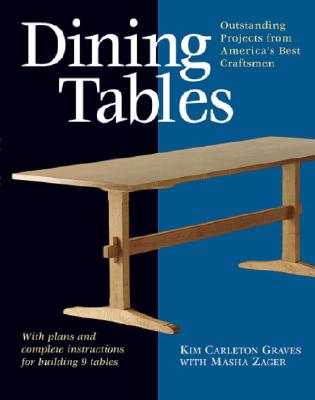 Dining Tables: Outstanding Projects from America's Best Craftsmen (Furniture Projects)