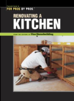 Image for Renovating a Kitchen (For Pros By Pros)