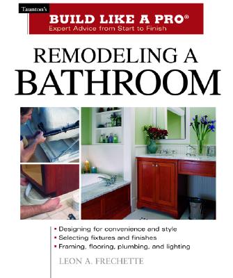 Image for Remodeling a Bathroom (Taunton's Build Like a Pro) Remodeling a Bathroom (Taunton's Build Like a Pro)