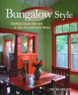 Image for Bungalow Style: Creating Classic Interiors in Your Arts and Crafts Home