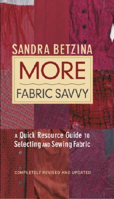 More Fabric Savvy: A Quick Resource Guide To Selec