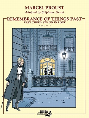 Remembrance of Things Part 1: Swann in Love (Remembrance of Things Past (Graphic Novels)) (Pt. 3, v. 1)