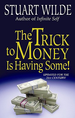 Trick to Money Is Having Some!
