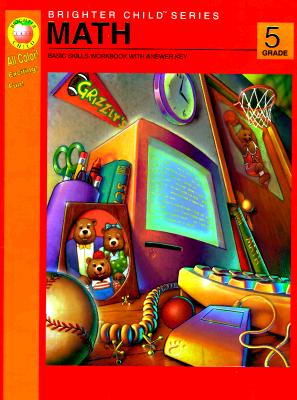 Math: Basic Skills Workbooks With Answer Key : Grade 5 (Brighter Child)