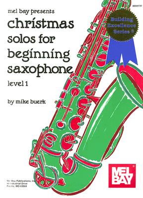 Mel Bay Presents Clarinet Solos for Begining Saxophone Level 1; Mel Bay Presents Clarinet Solos for Begining Saxophone Level 1