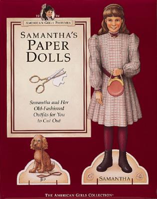 Samantha's Paper Dolls: Samantha and Her Old-Fashioned Outfits for You to Cut Out (American Girls Pastimes)