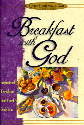 Breakfast With God (Quiet Moments With God)