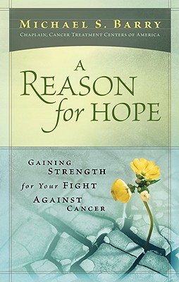 Image for A Reason For Hope: Gaining Strength for Your Fight Against Cancer (God's Little Devotional Journals Series)
