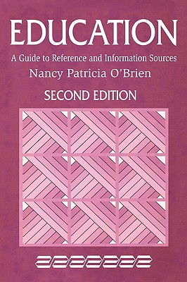 Image for Education a Guide to Reference and Information Sources Education a Guide to Reference and Information Sources