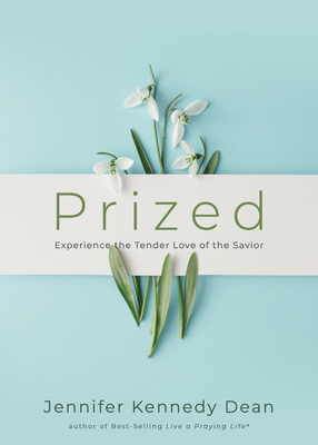 Image for Prized: Experience the Tender Love of the Savior
