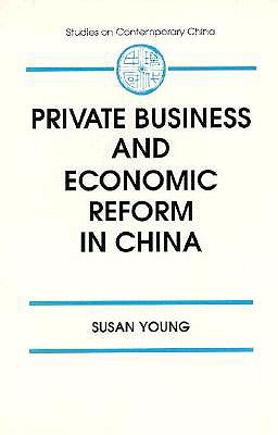 Private Business and Economic Reform in China (Studies on Contemporary China)
