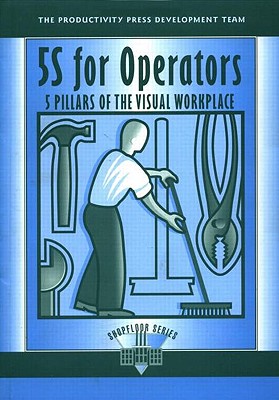 5s For Operators: 5 Pillars Of The Visual Workplac