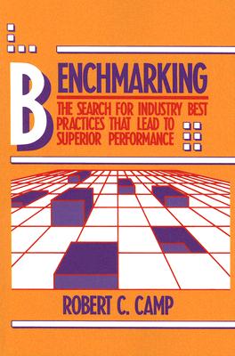 Benchmarking: The Search for Industry Best Practices that Lead to Superior Performance