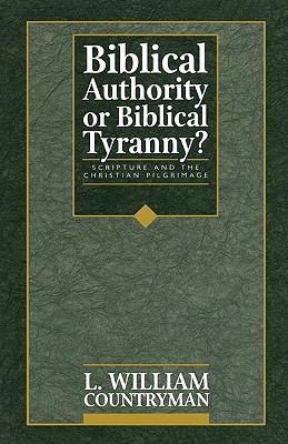 Biblical Authority or Biblical Tyranny: Scripture and the Christian Pilgrimage