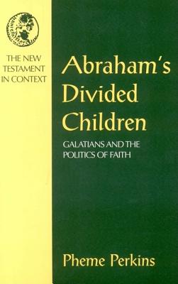 Abraham's Divided Children: Galatians and the Politics of Faith