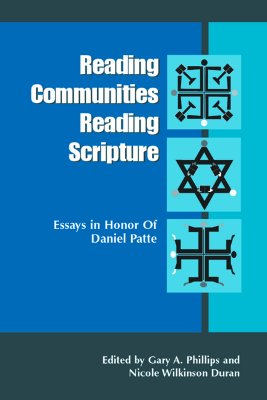Reading Communities Reading Scripture: Essays in Honor of Daniel Patte