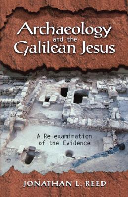 Archaeology and the Galilean Jesus: A Re-examination of the Evidence