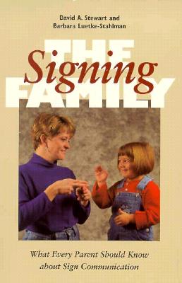 Signing Family: What Every Parent Should Know about Sign Communication