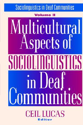 Multicultural Aspects of Sociolinguistics in Deaf Communities (Volume 2) (Gallaudet Sociolinguistics)