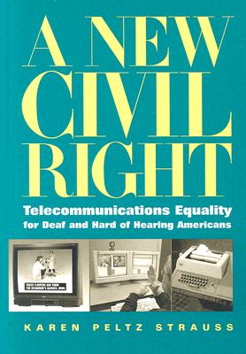 A New Civil Right: Telecommunications Equality for Deaf and Hard of Hearing Americans