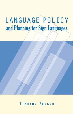 Language Policy and Planning for Sign Languages (Sociolinguistics in Deaf Communities)