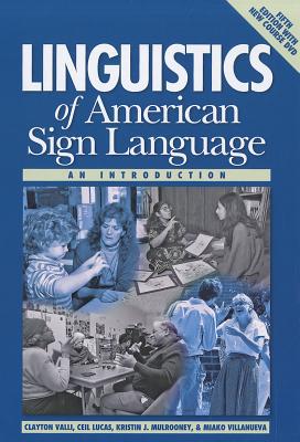 Linguistics of American Sign Language, 5th Ed.: An Introduction