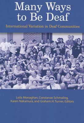 Many Ways to Be Deaf: International Variation in Deaf Communities