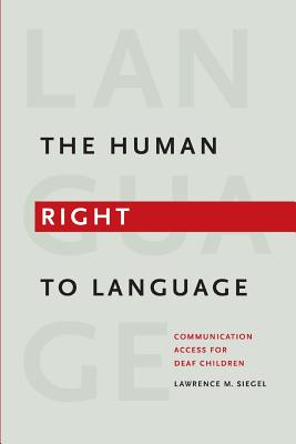 The Human Right to Language: Communication Access for Deaf Children