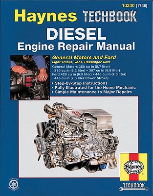 DIESEL ENGINE REPAIR MANUAL: GENERAL MOTORS AND FORD V8 DIESEL ENGINES (GM 350, 397 & 379, FORD 420 & 445 cubic inches)