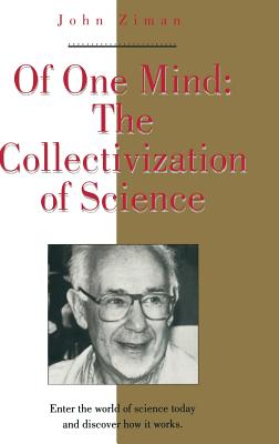 Of One Mind: The Collectivization of Science (Masters of Modern Physics)