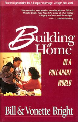 Image for Building a Home in a Pull Apart World: Powerful Principles for a Happier Marriage : 4 Steps That Work
