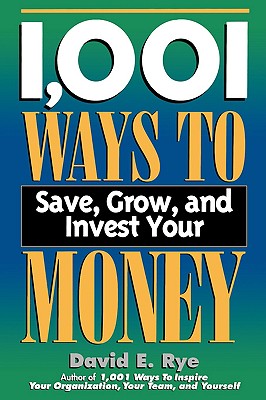Image for 1,001 Ways to Save, Grow, and Invest Your Money