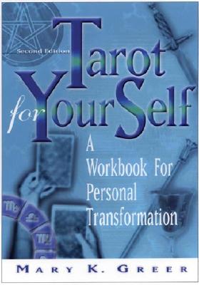 Tarot for Your Self: A Workbook for Personal Transformation [2nd Edition]