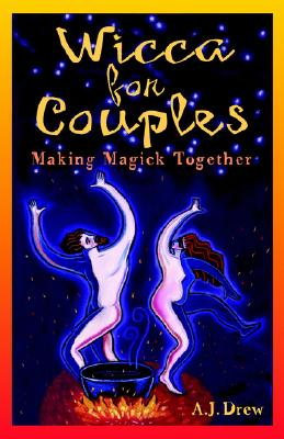 Wicca for Couples: Making Magick Together