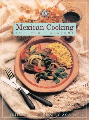 Image for Mexican Cooking at the Academy (Easy & Elegant Meals) Mexican Cooking at the Academy (Easy & Elegant Meals)