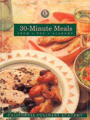 Image for 30-Minute Meals from the Academy (California Culinary Academy)