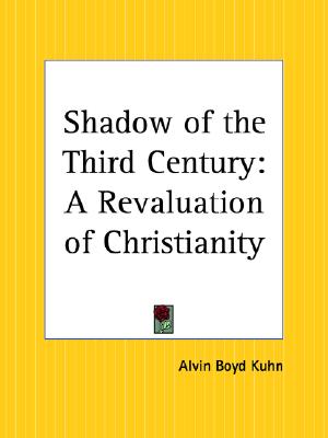 Shadow of the Third Century: A Revaluation of Christianity