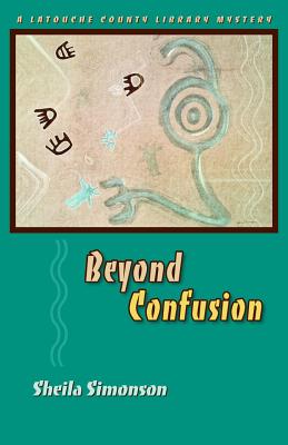 BEYOND CONFUSION: A LATOUCHE COUNTY LIBRARY MYSTERY