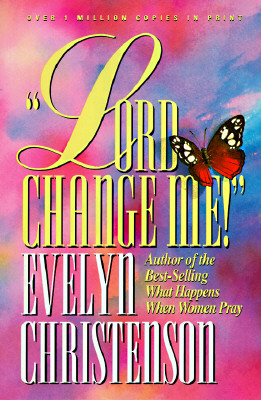 Lord, Change Me!
