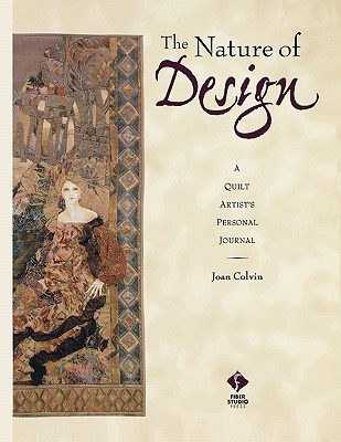 The Nature of Design: A Quilt Artist's Personal Journal