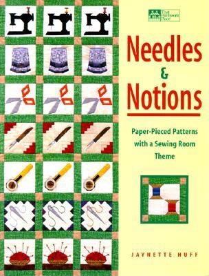 Image for Needles and Notions: Paper-Pieced Patterns with a Sewing Room Theme