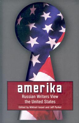 Amerika: Russian Writers View the United States (Russian Literature Series)