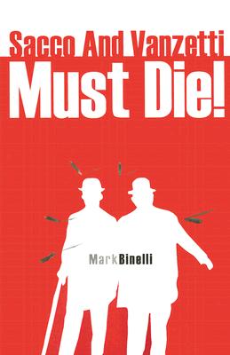 Image for Sacco And Vanzetti Must Die!