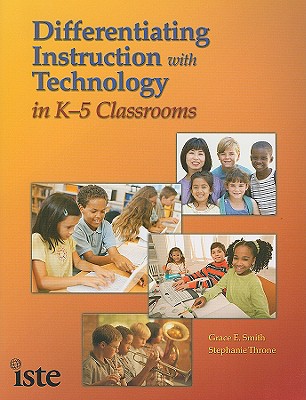 Image for Differentiating Instruction with Technology in K-5 Classrooms Differentiating Instruction with Technology in K-5 Classrooms