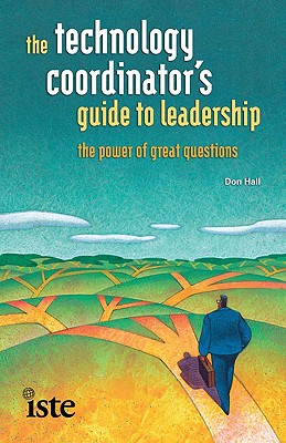 The Technology Director's Guide to Leadership: The Power of Great Questions