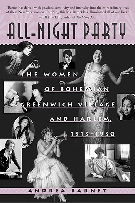 All-Night Party: the Women of Bohemian Greenwich Village and Harlem, 1913-1930