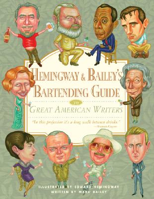 Hemingway & Bailey's Bartending Guide to Great American Writers