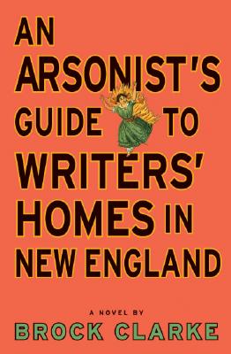 An Arsonist's Guide To Writers' Home in New England