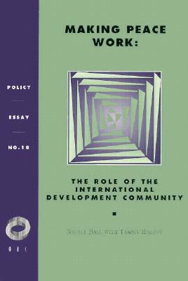Making Peace Work: The Role of the International Development Community (Policy Essay)